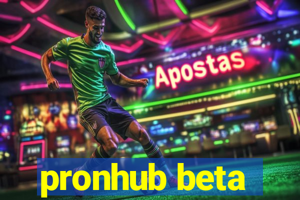 pronhub beta